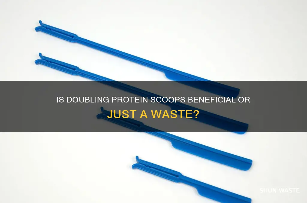 is 2 scoops of protein a waste