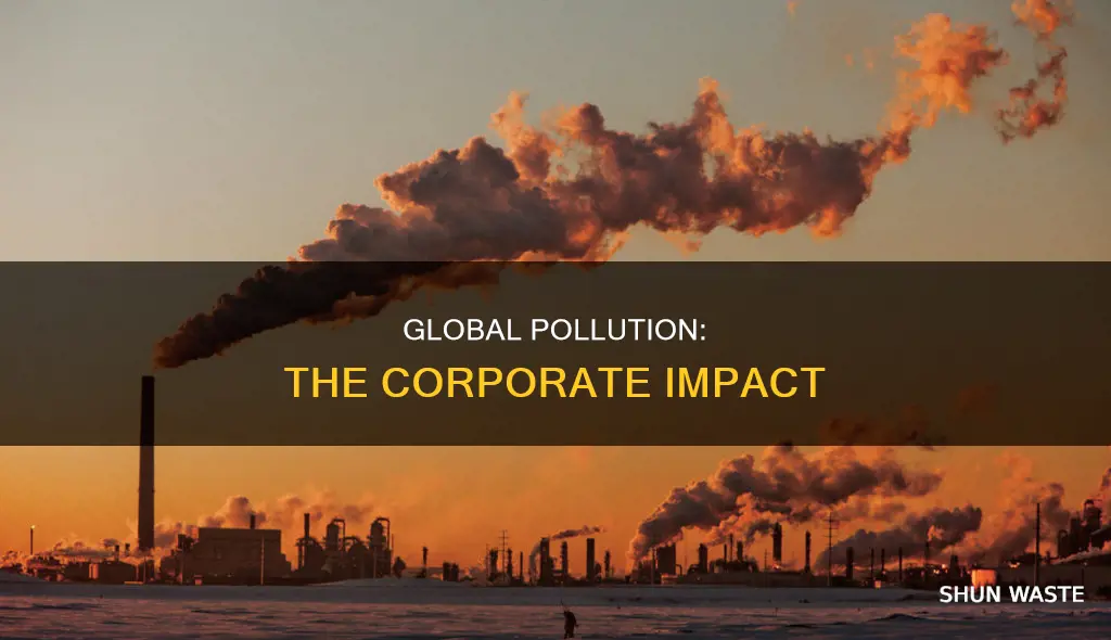 is 71 of global pollution caused by corporations