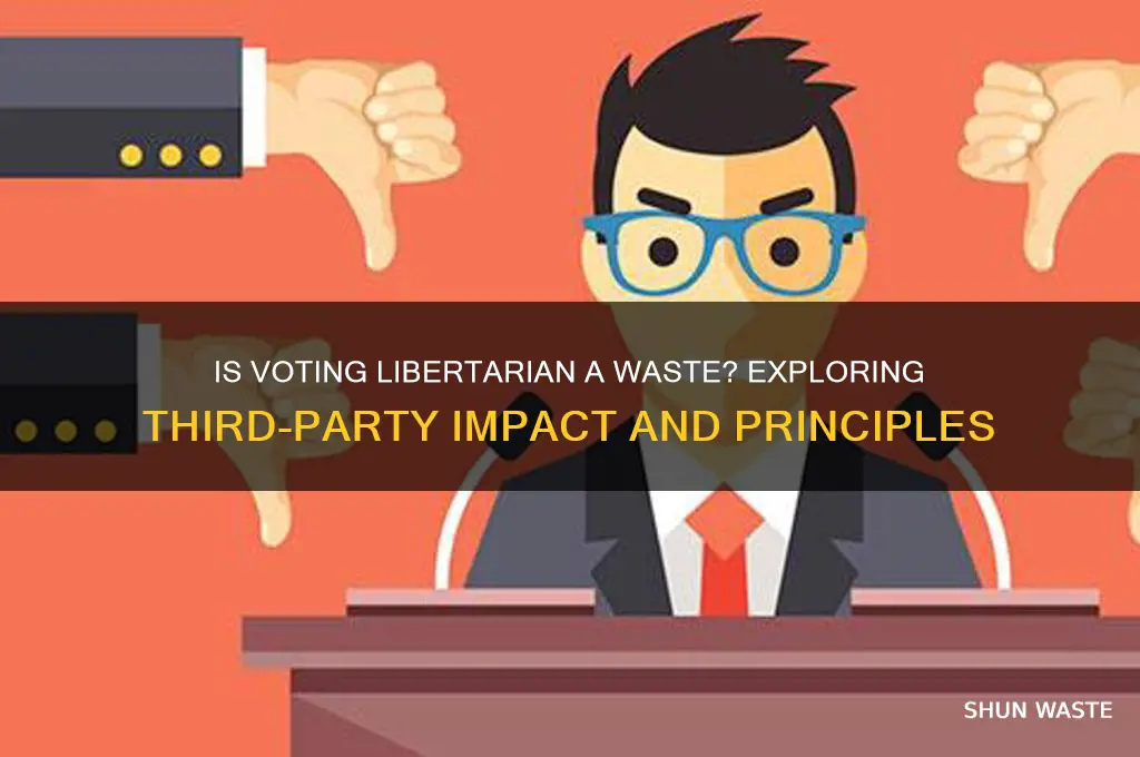 is a libertarian vote a wasted vote