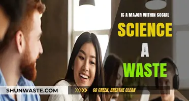 Is a Social Science Major a Waste? Debunking Myths and Exploring Value