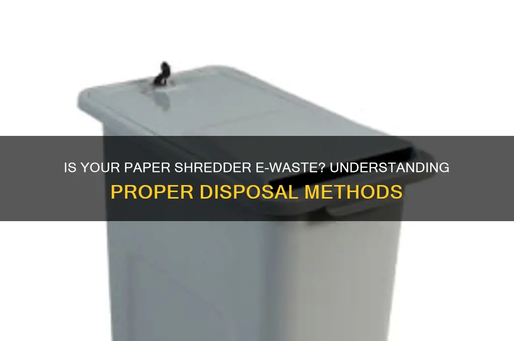 is a paper shredder considered e waste