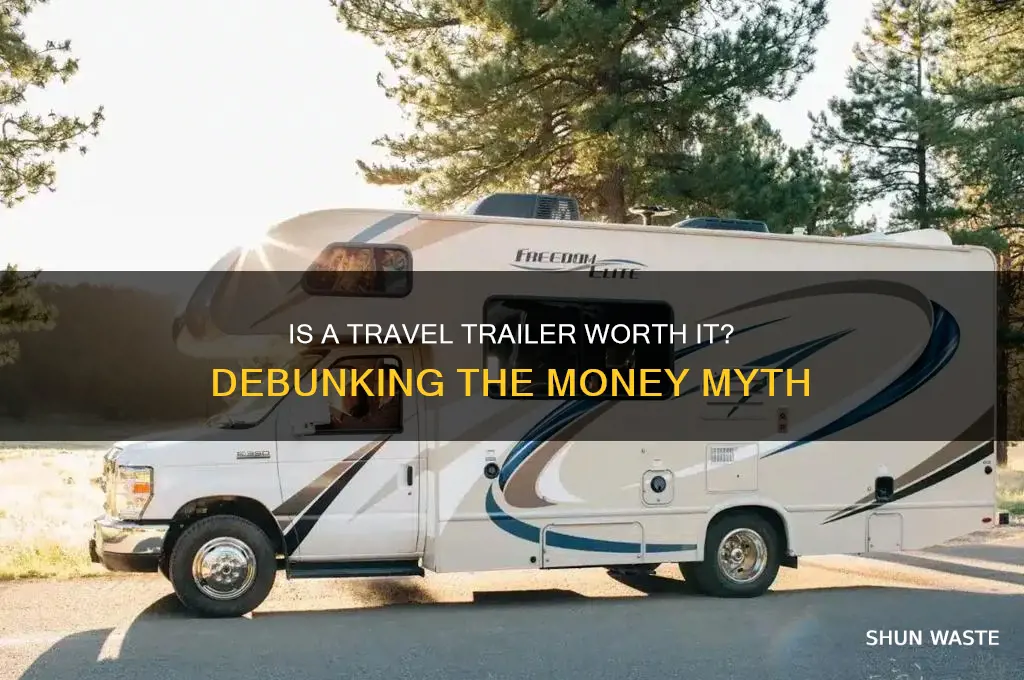 is a travel trailer a waste of money