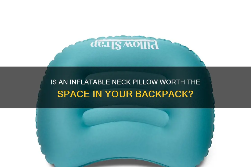 is abneck pillow a waste of space qhen backpacking