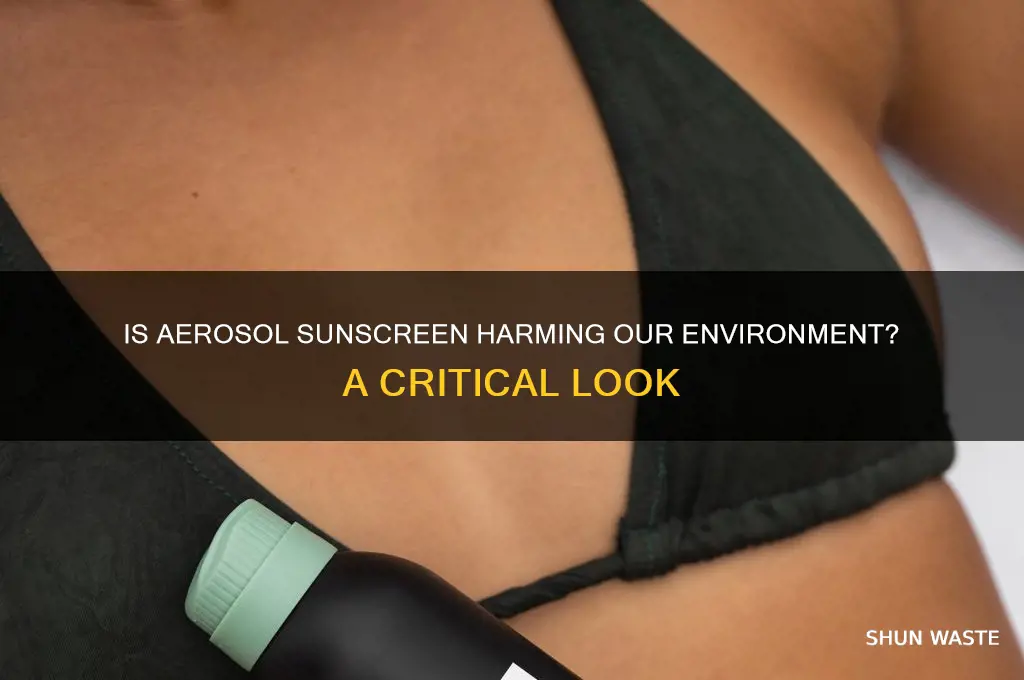 is aerosol sunscreen bad for the environment