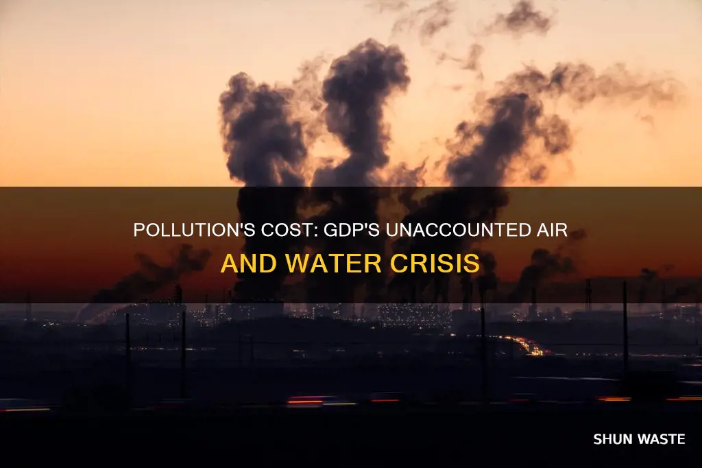 is air and water pollution accounted for in gdp