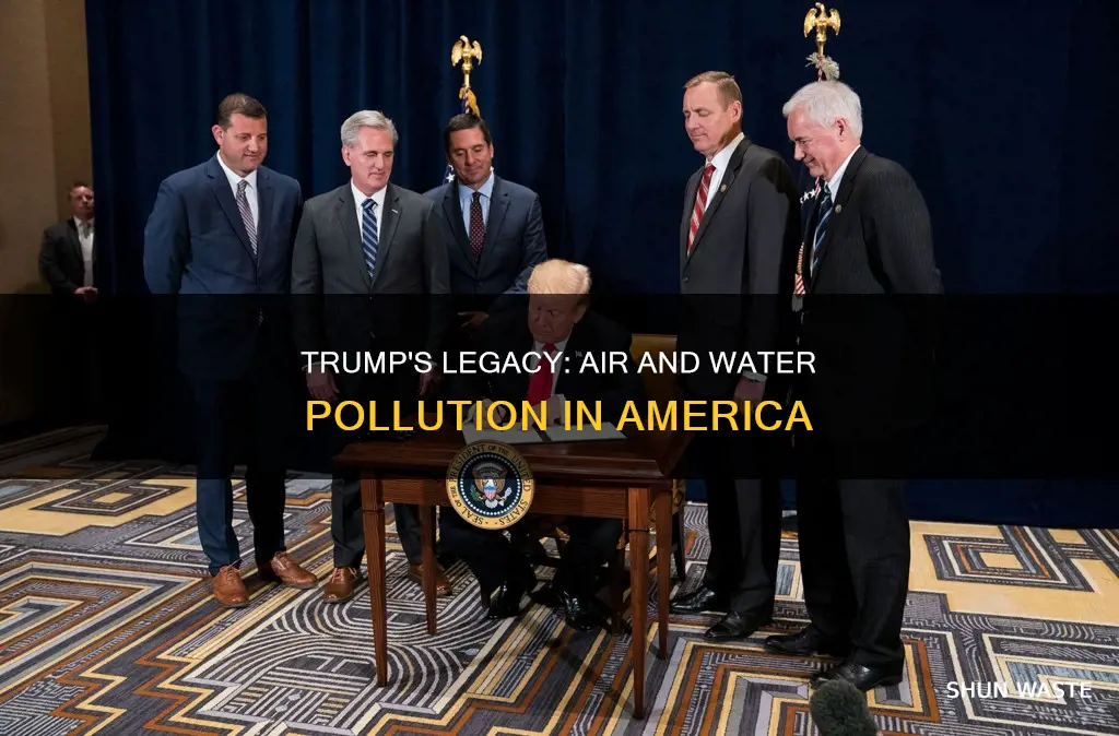 is air and water pollution less under trump