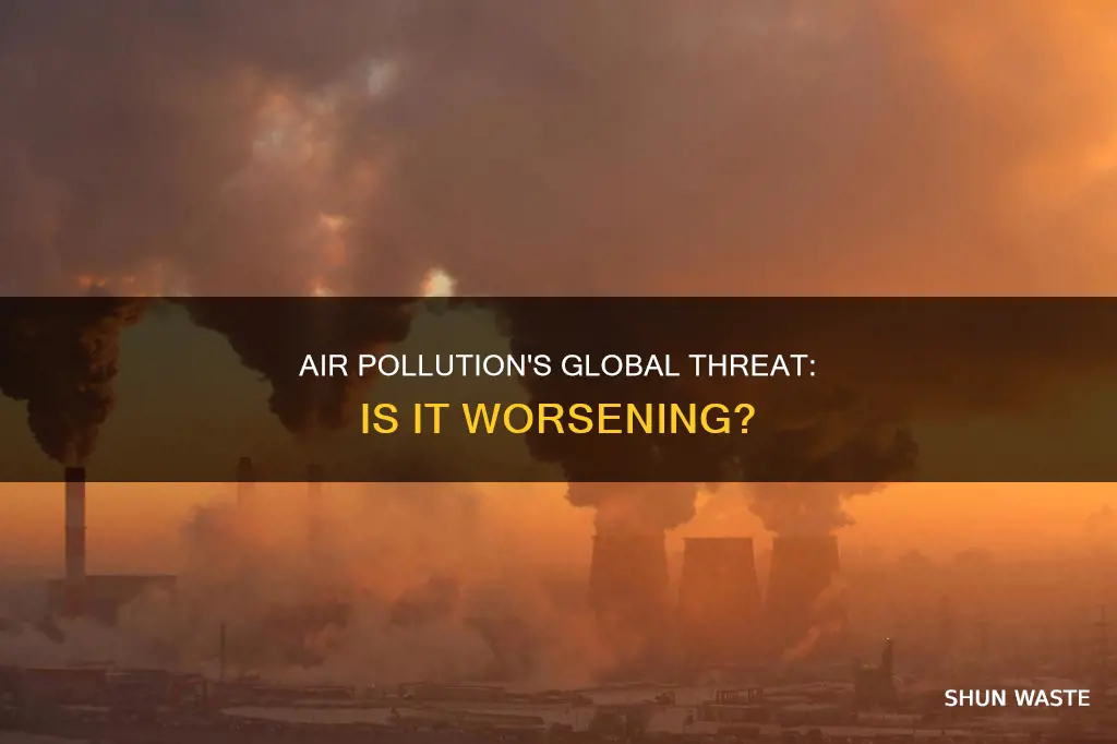 is air pollution getting worse globally