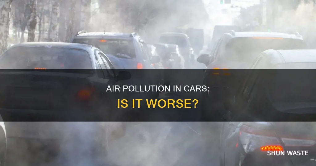 is air pollution higher in cars