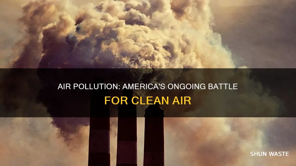 is air pollution still talked about in america