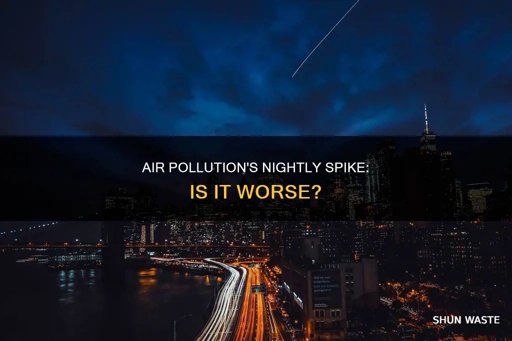 is air pollution worse at night