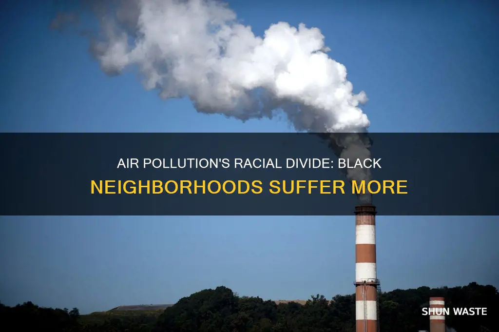 is air pollution worse in black neighborhoods