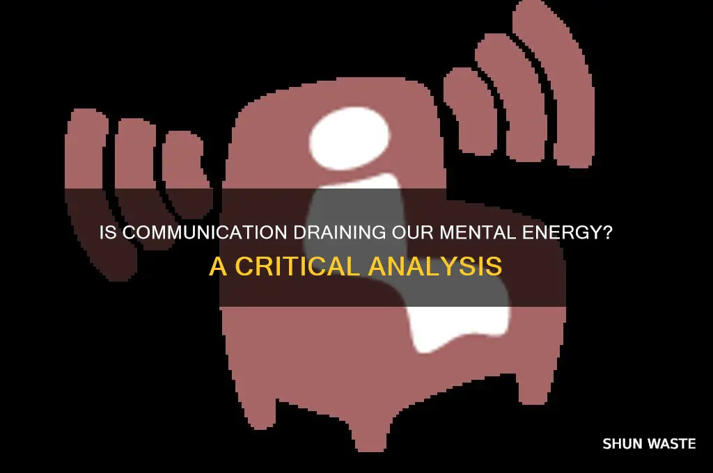 is all communication really waste energy from people