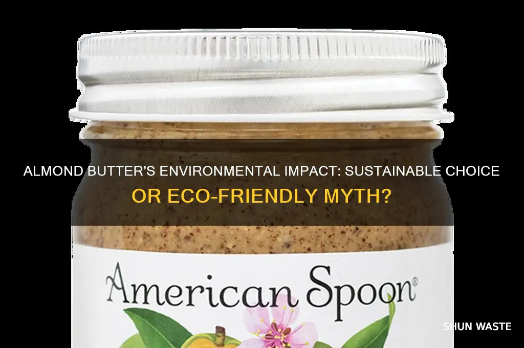 is almond butter bad for the environment