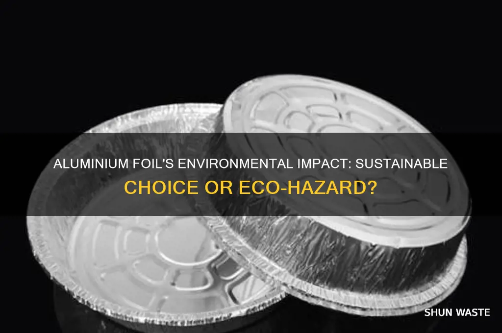 is aluminium foil bad for environment