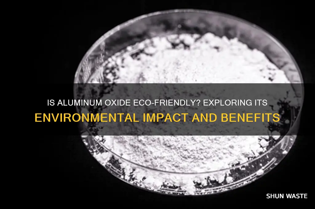 is aluminum oxide good for the environment
