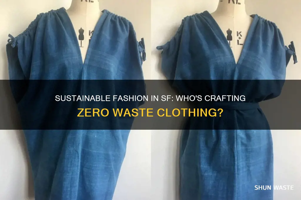 is anyone making zero waste clothing in san francisco