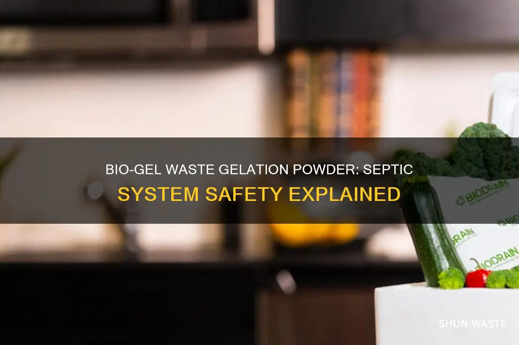 is bio-gel waste gelation powder safe for septic