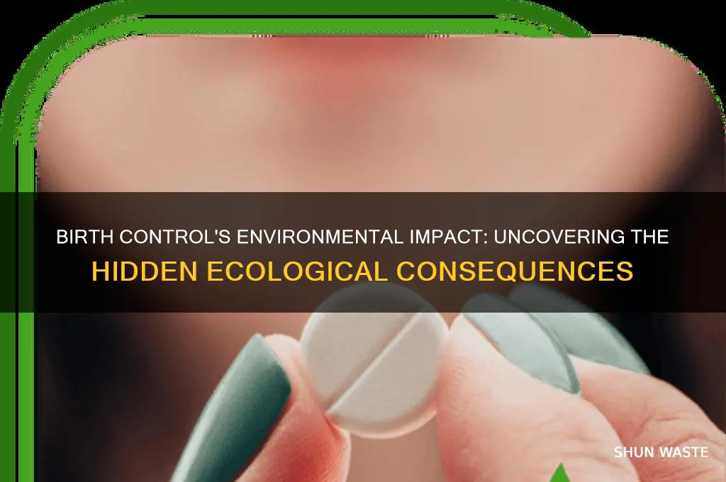 is birth control bad for the environment