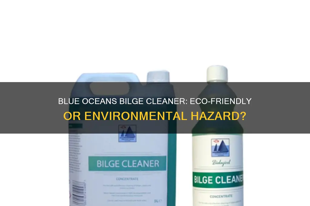 is blue oceans bilge cleaner good for the environment