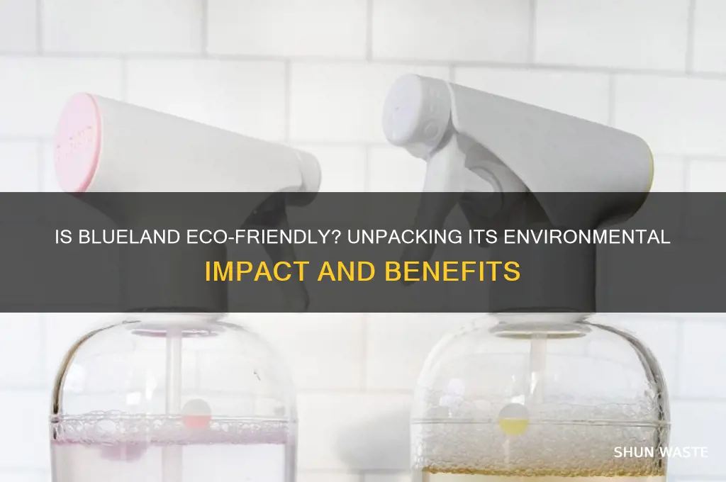 is blueland good for the environment