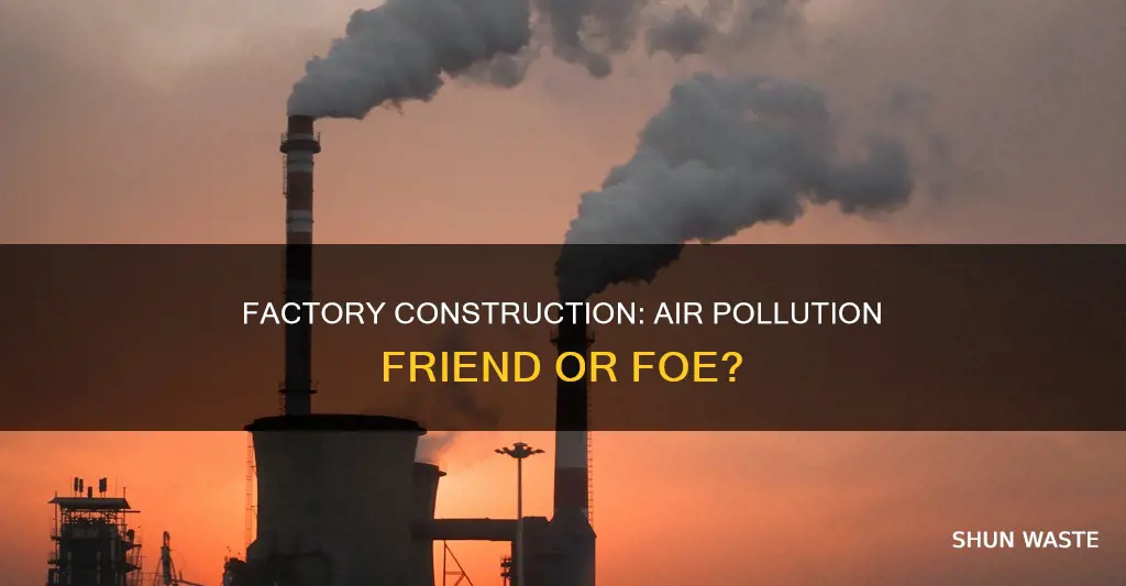 is building a factory good to air pollution
