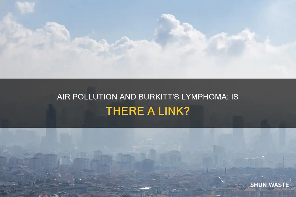 is burkets lymphoma related to air pollution