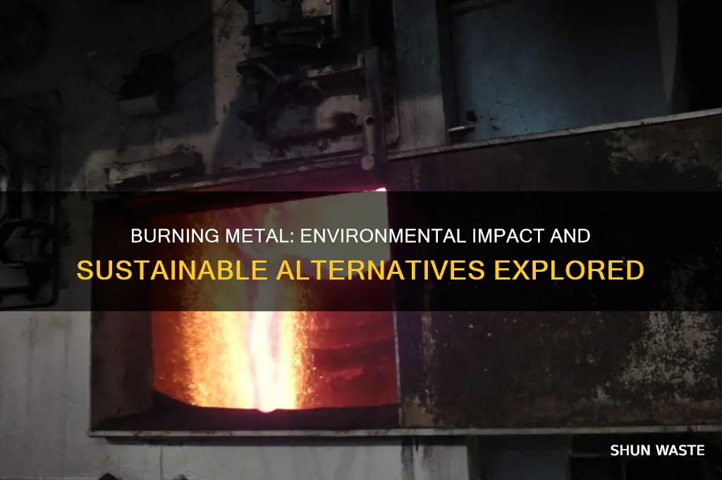 is burning metal bad for the environment