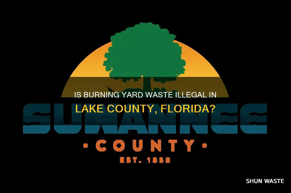 is burning yard waste illegal in lake county florda