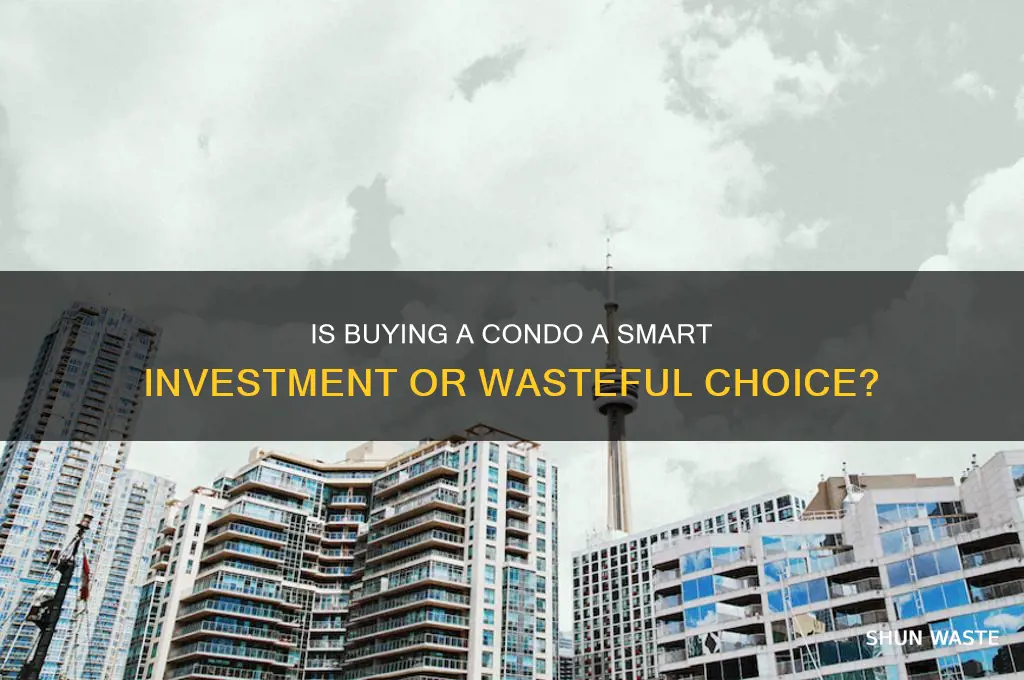 is buying a condo a waste of money