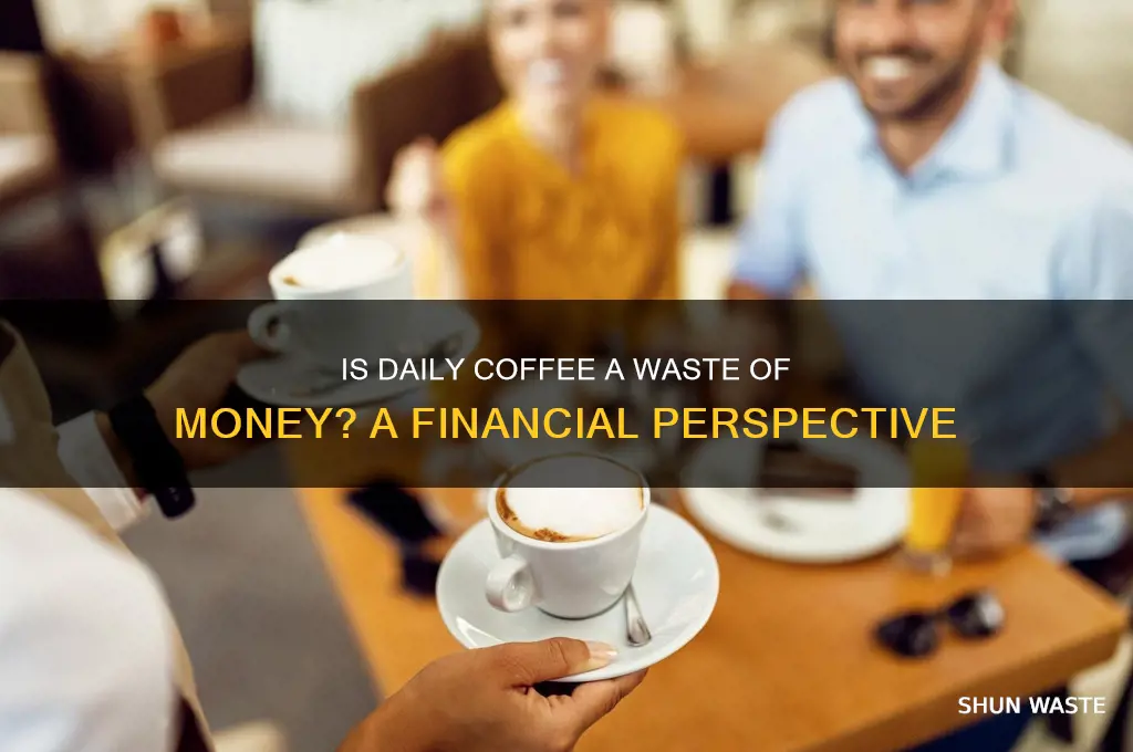 is buying coffee a waste of money