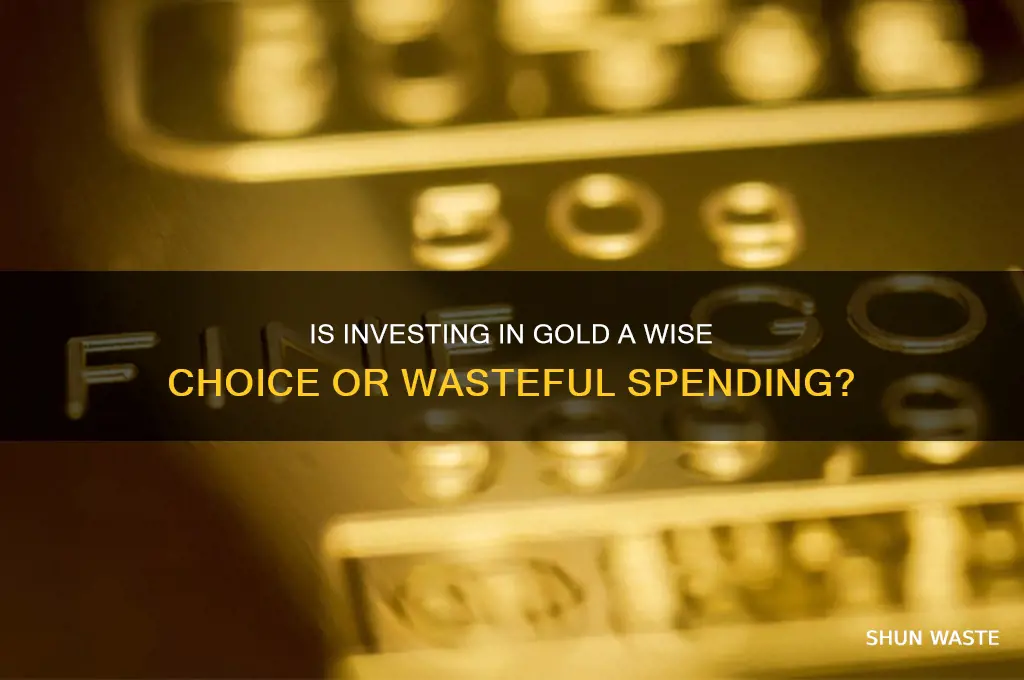 is buying gold a waste of money
