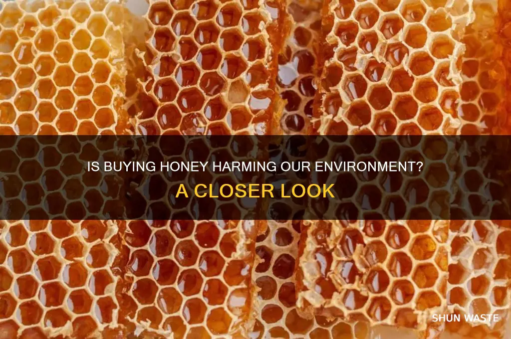 is buying honey bad for environment