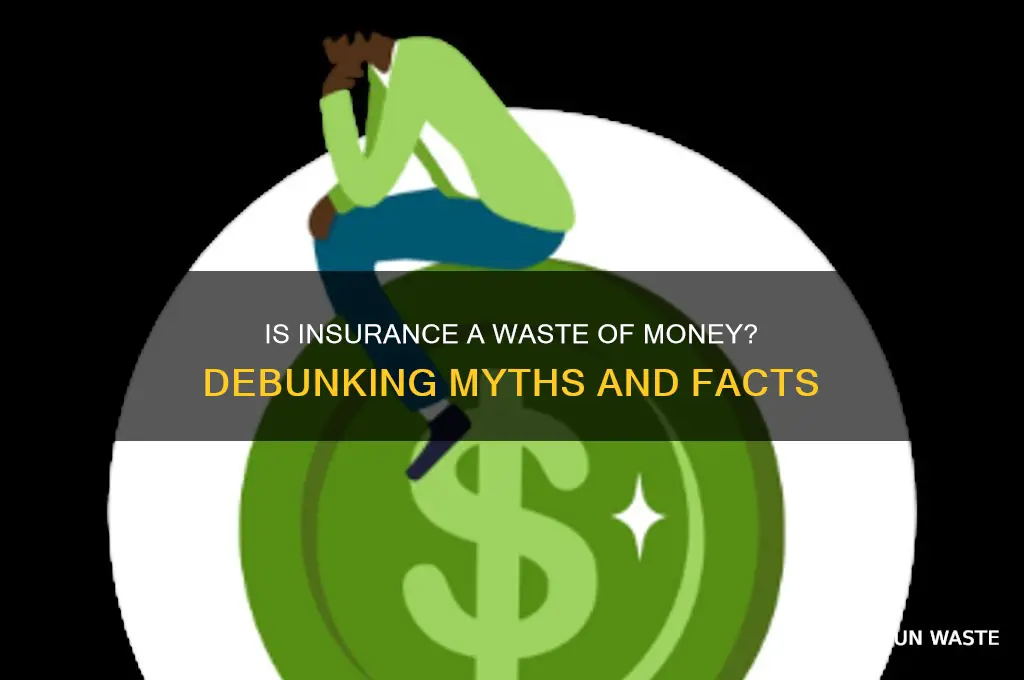 is buying insurance a waste of money