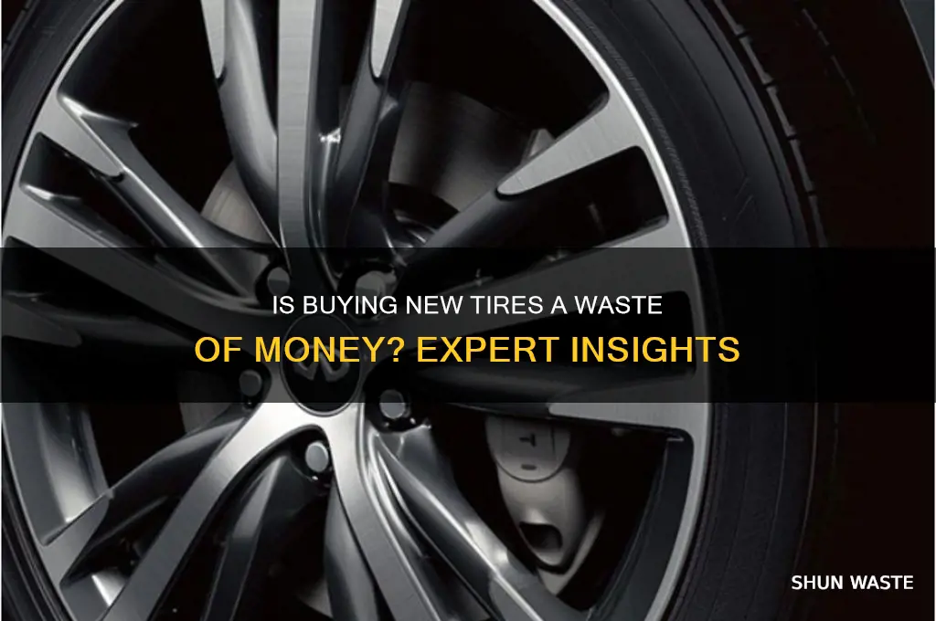 is buying new tires waste of money