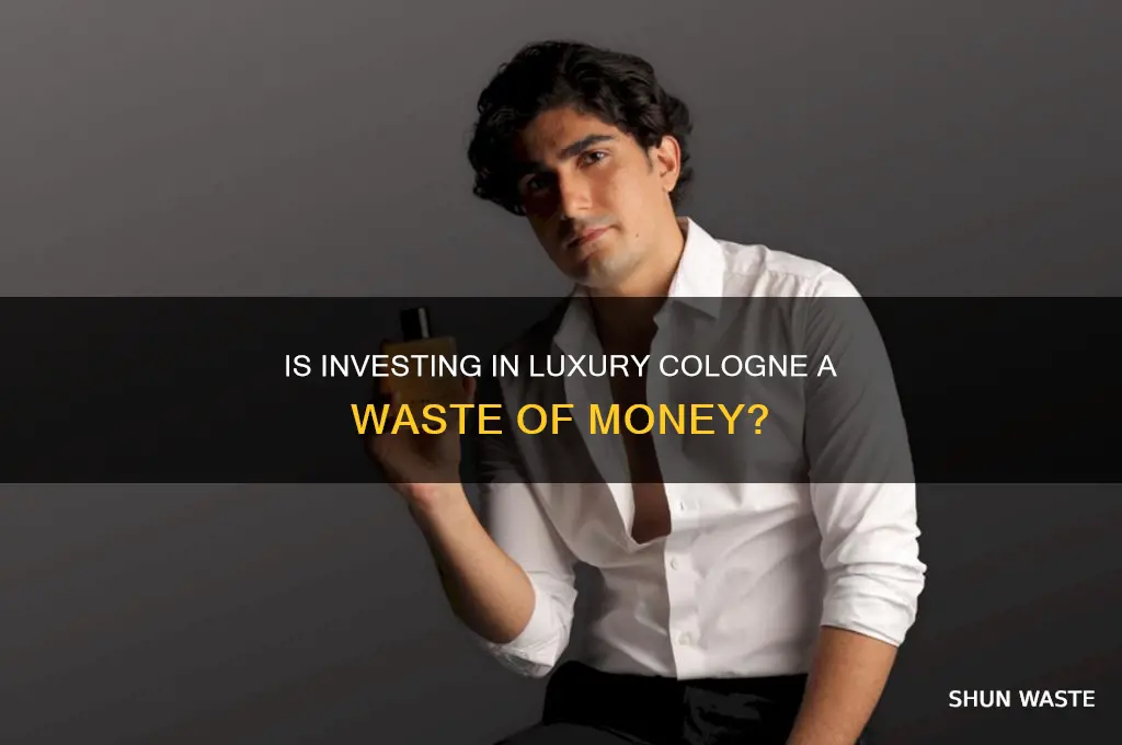 is buying nice cologne a waste of money