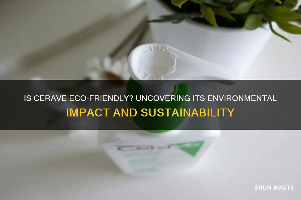 is cerave bad for the environment