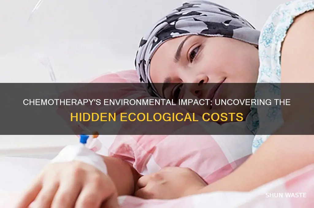 is chemotherapy bad for the environment