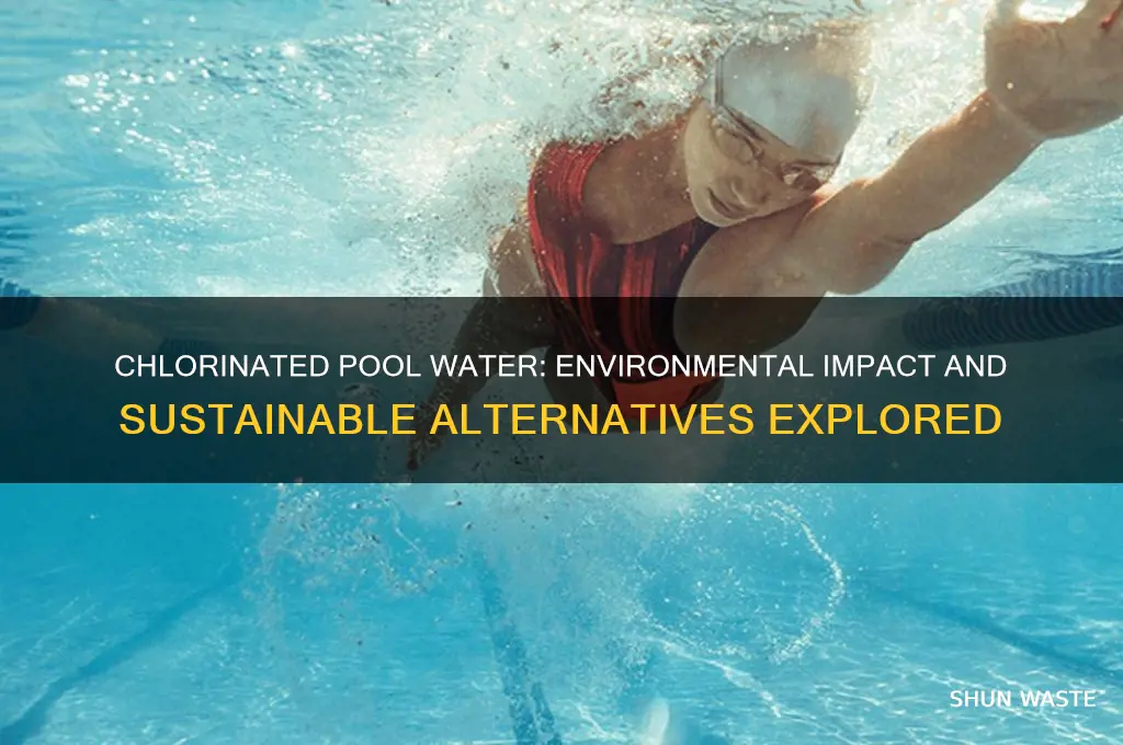is chlorinated pool water bad for the environment