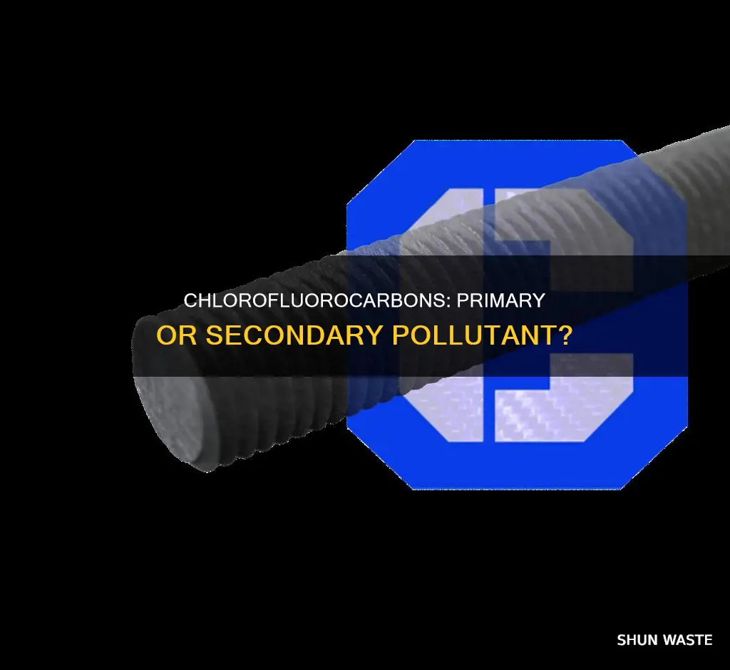is chlorofluorocarbons a primary or secondary pollutant