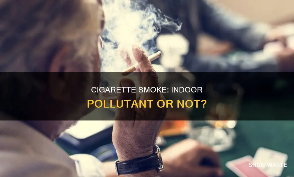 is cigarette smoke an indoor pollutant
