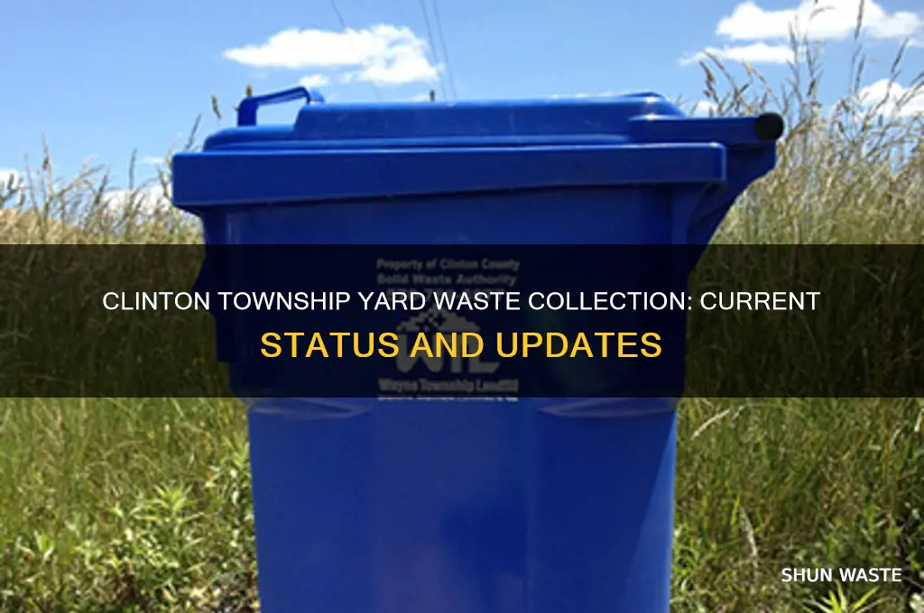 is clinton township still collecting yard waste