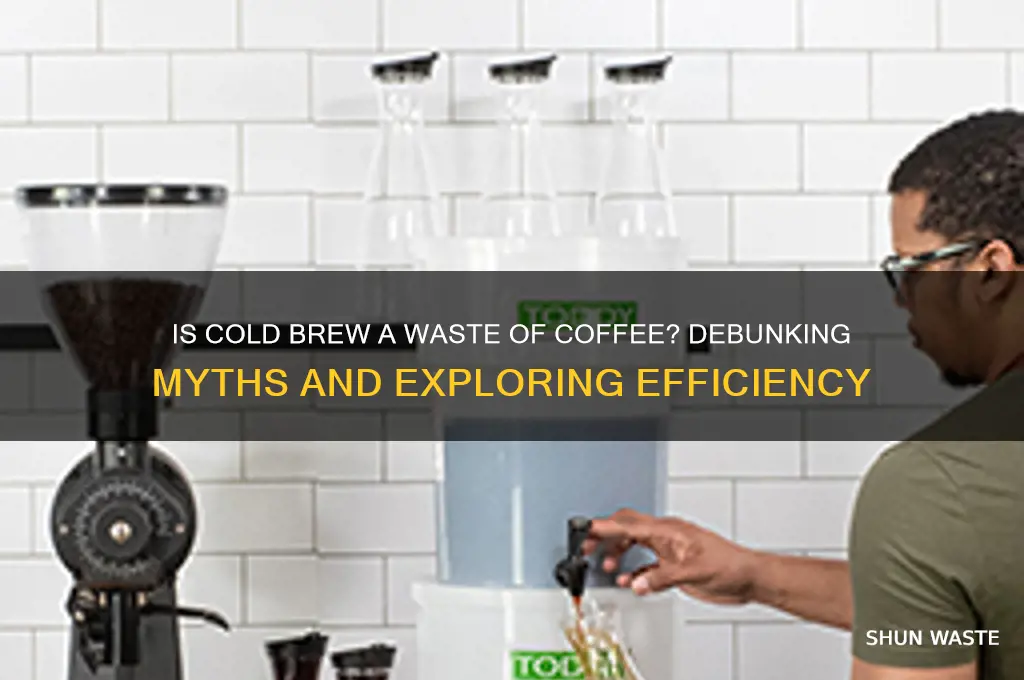 is cold brew a waste of coffee