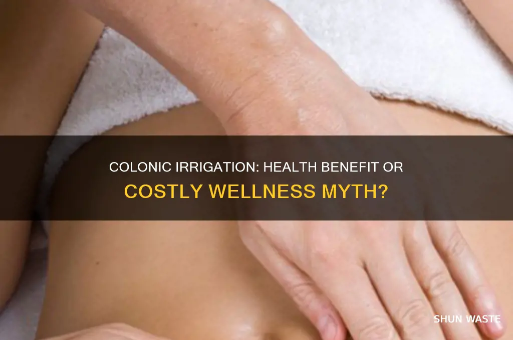 is colonic irrigation a waste of money