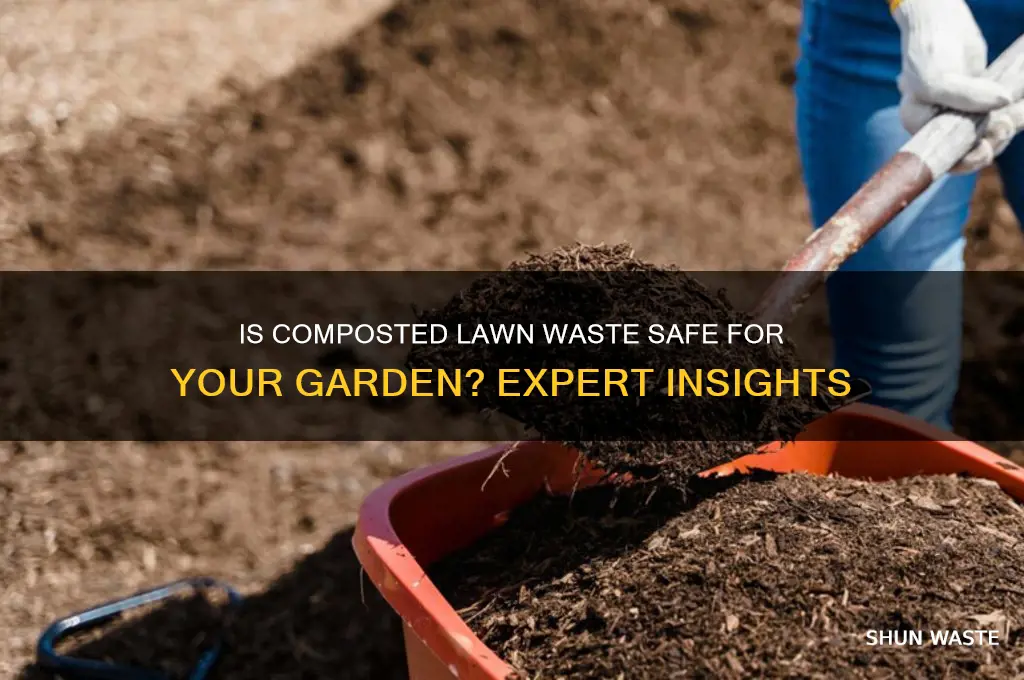 is compost lawn waste safe to use in garden