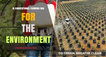 Conventional Farming's Environmental Impact: Harmful Practices or Sustainable Solution?