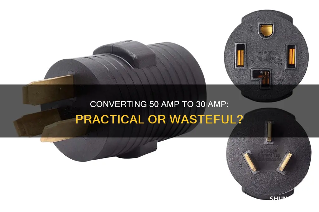 is converting 50 amp to 30 amp a waste