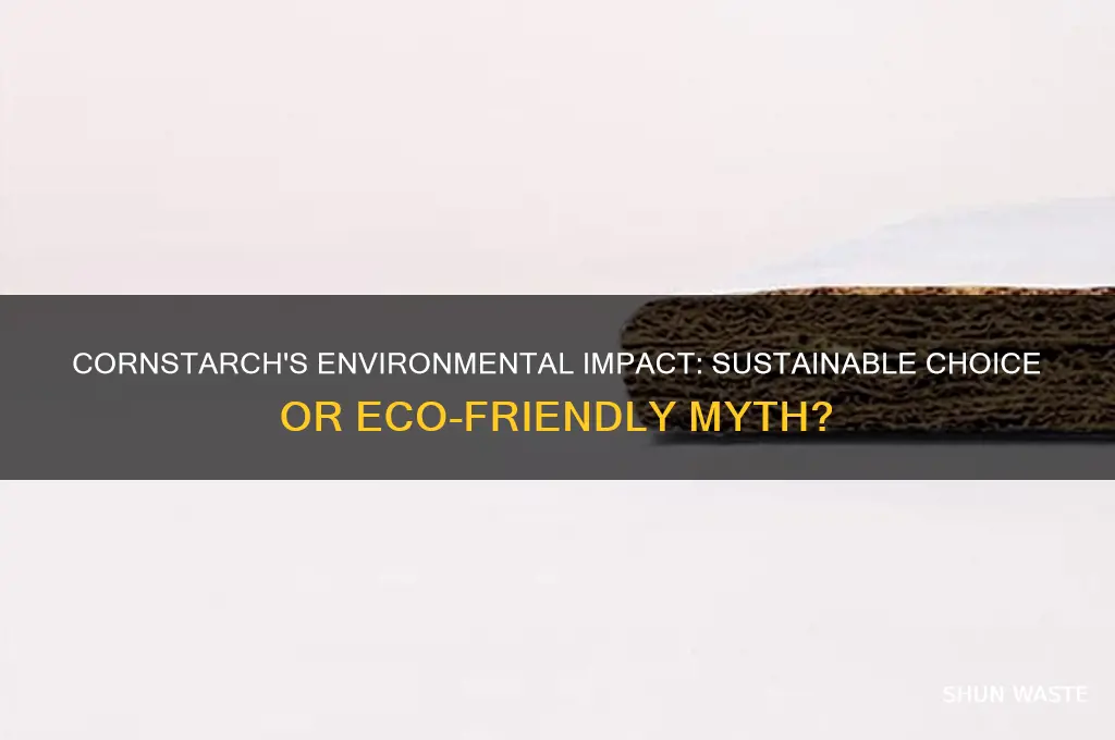is cornstarch bad for the environment