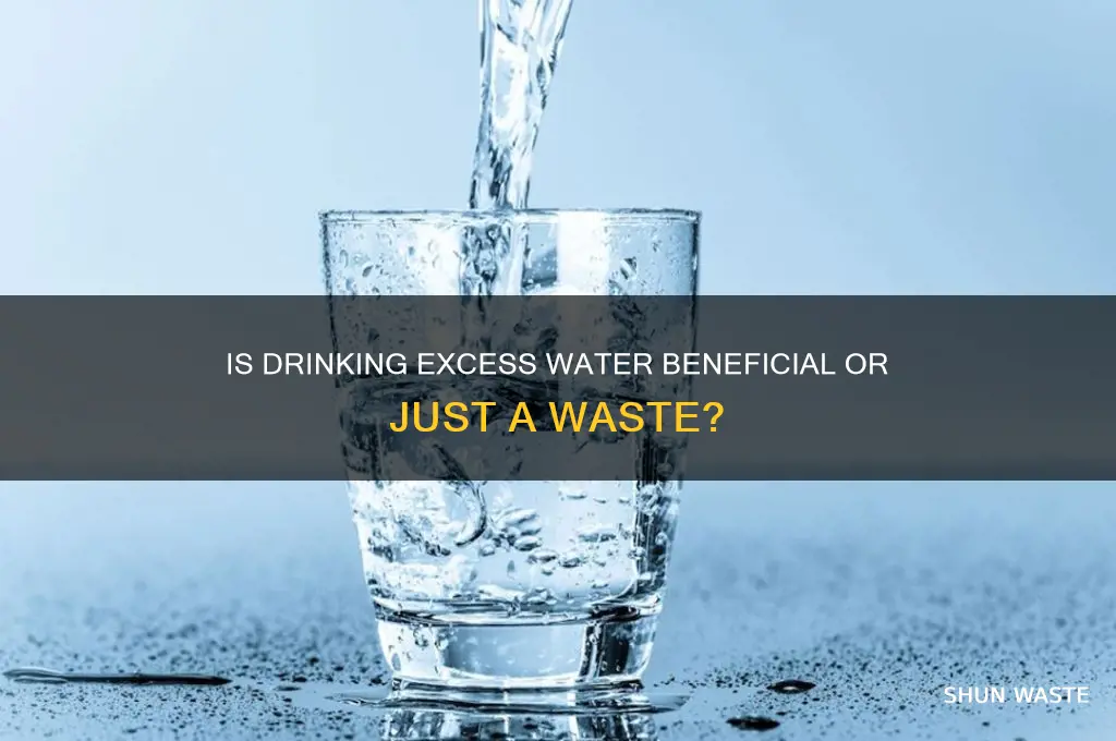 is drinking a lot of water a waste