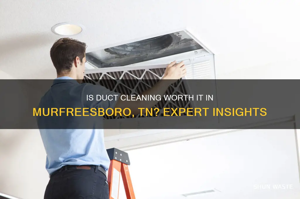 is duct cleaning a waste of money murfreesboro tn