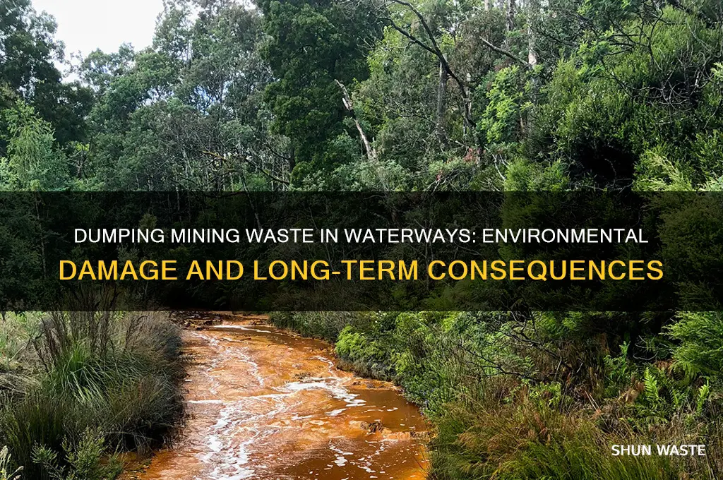 is dumping mining waste into waterways damaging